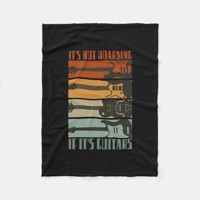 It's Not Hoarding If It's Guitars Funny Guitar Fleece Blanket (Front)