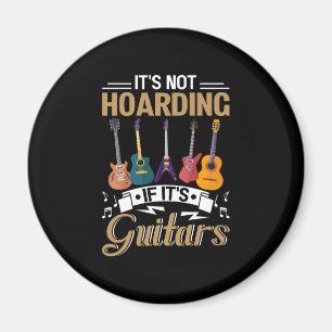 It's not hoarding, If it's guitars Magnet