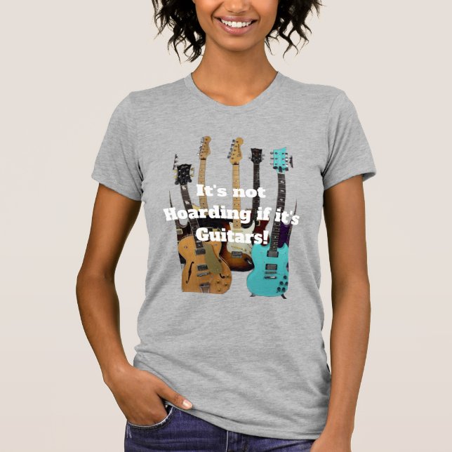 It's not Hoarding if it's guitars T-Shirt (Front)