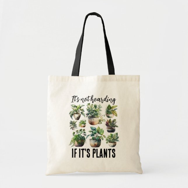 It's not hoarding if it's plants tote bag (Front)