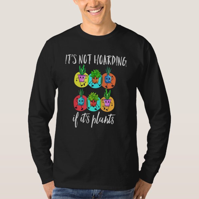 It's Not Hoarding If It's Pot Plants  Gardening Fl T-Shirt (Front)