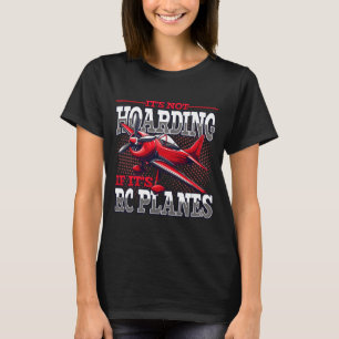 It's Not Hoarding If It's Rc Planes Comfort Colors T-Shirt