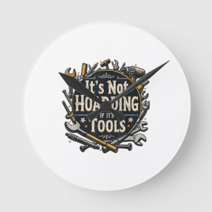 It's Not Hoarding If It's Tools Funny Mechanic Car Round Clock