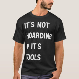 its not hoarding if its tools pirate shirt donut c