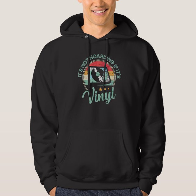 It's Not Hoarding If It's Vinyl Hoodie (Front)