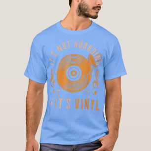 Its Not Hoarding If Its Vinyl Music Records Funny T-Shirt