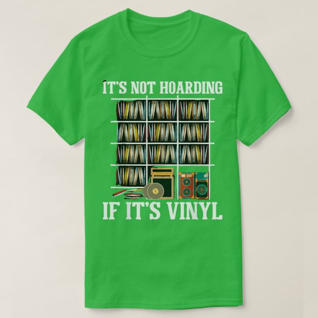 Its Not Hoarding If Its Vinyl T-Shirt (Design Front)