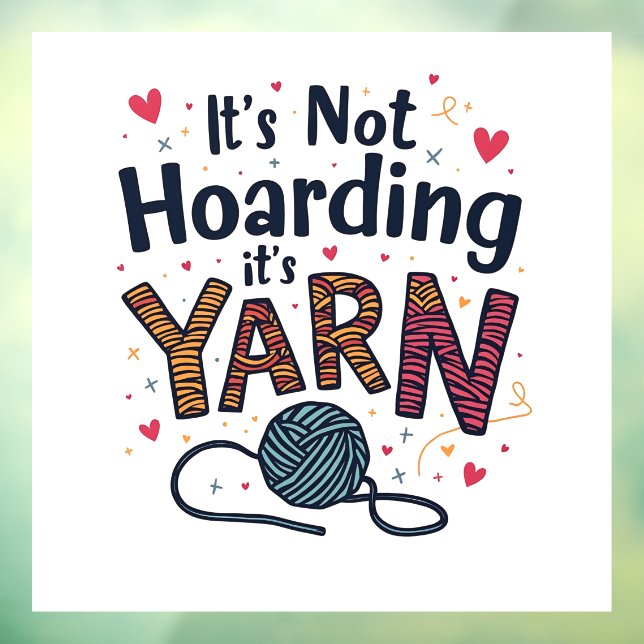 It's Not Hoarding If It's Yarn Crocheter Gift Knit (Sheet 3)
