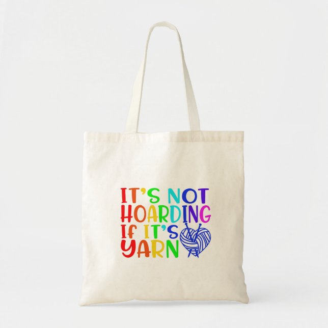 It's Not Hoarding if it's Yarn (KNIT) Tote Bag (Front)