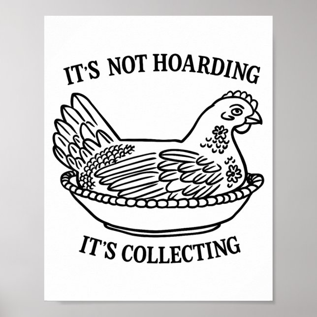 It's Not Hoarding It's Collecting Hen On Nest Coll Poster (Front)