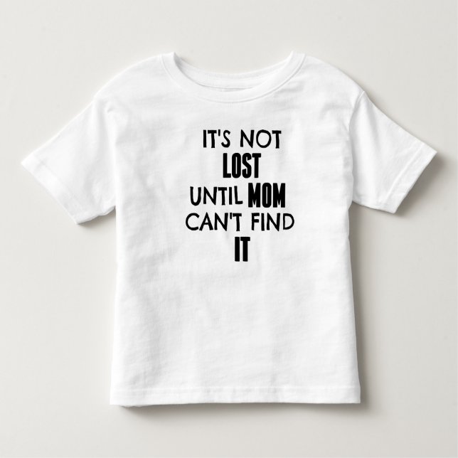 It's Not Lost Until Mum Can't Find It Modern Tee (Front)