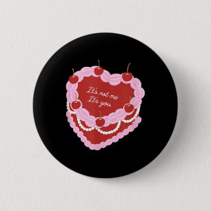 Its Not Me Its You Heart Cake 6 Cm Round Badge