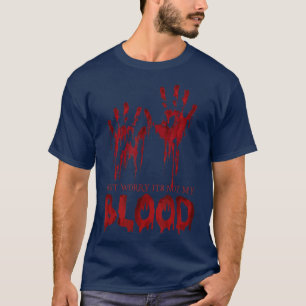 Its Not My Blood Halloween Bloody Creepy Last Minu T-Shirt