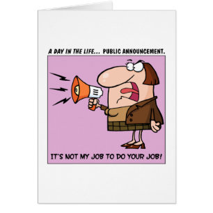 It's Not My Job to Do Your Job