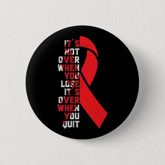 It's Not Over- Sickle Cell Anaemia Awareness Suppo 6 Cm Round Badge (Front)