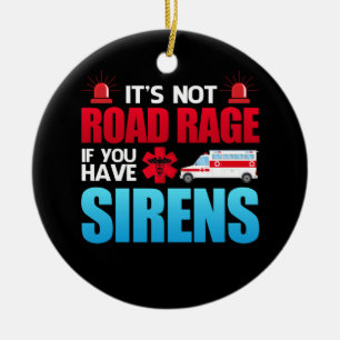It's Not Road Rage Sirens EMT EMS Paramedic Ceramic Tree Decoration