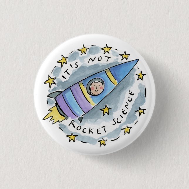 It's not rocket science 3 cm round badge (Front)