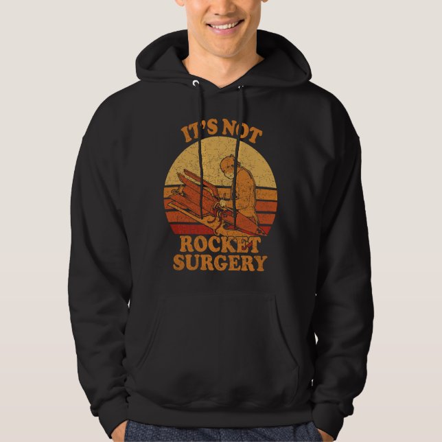Its Not Rocket Surgery - Retro Surgeon Rocket Scie Hoodie (Front)