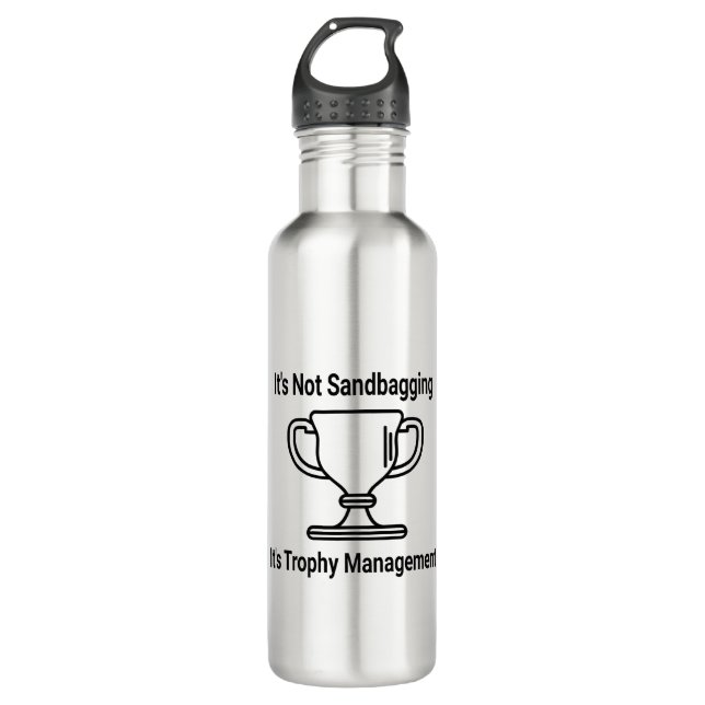 It's not sandbagging its trophy management 710 ml water bottle (Front)