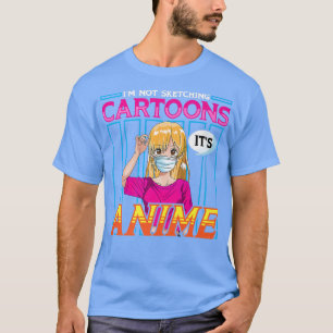It's Not Sketching Cartoons It's Anime Kawaii Japa T-Shirt