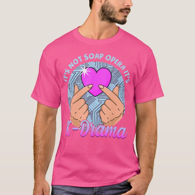 It'S Not Soap Opera It'S K-Drama T-Shirt (Front)