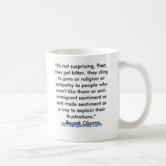 "It's not surprising, then, they get bitter, th... Coffee Mug