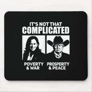 Its Not That Complicated Kamala Poverty & War Mouse Pad