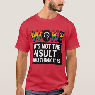 IT'S NOT THE INSULT YOU THINK IT IS T-Shirt