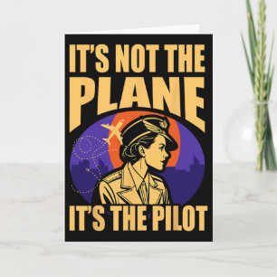 It's Not The Plane It's The Pilot Woman Pilot Airp Card