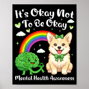 Its not to be mental health awareness corgi dog It Poster