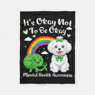 Its not to be mental health awareness maltese dog fleece blanket
