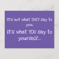It's not what THEY say to you Wise Words