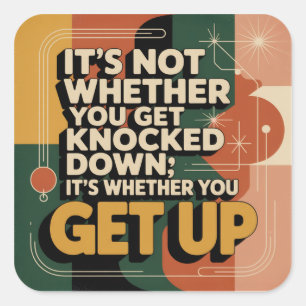 It's Not Whether You Get Knocked Down Square Sticker