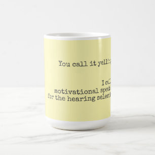 It's Not Yelling Funny Quote   Coffee Mug