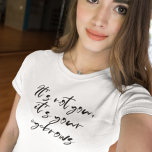 It's Not You It's Your Eyebrows  T-Shirt<br><div class="desc">This design may be personalised by choosing the Edit Design option. You may also transfer onto other items. Contact me at colorflowcreations@gmail.com or use the chat option at the top of the page if you wish to have this design on another product or need assistance with this design. I am...</div>