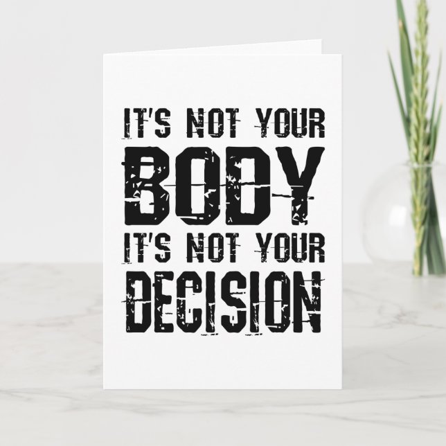 It's not your body, It's not your decision Card (Front)