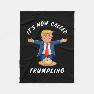It's Now Called Trumpling Funny Dumpling Donald Tr Fleece Blanket