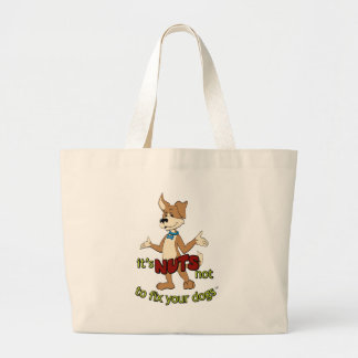 "It's NUTS not to fix your dogs" spay / neuter Large Tote Bag