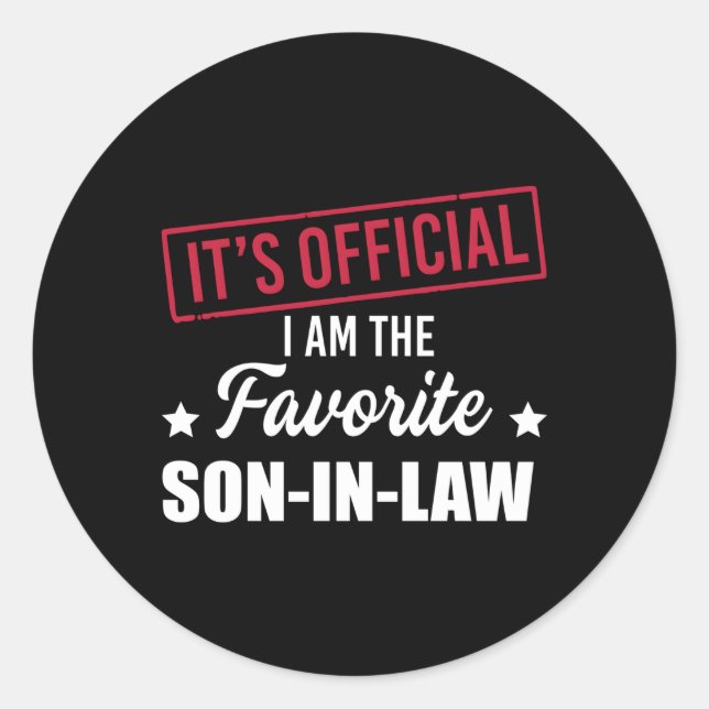 It'S Official I Am The Favourite Son-In-Law Classic Round Sticker (Front)