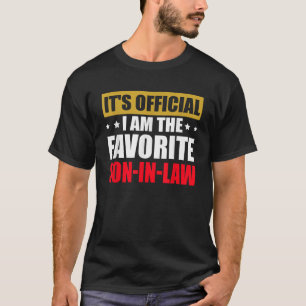 It's Official I am The Favourite Son In Law Funny T-Shirt