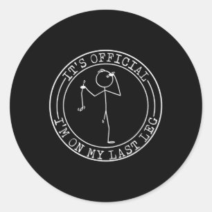 Its Official Im On My Last Leg Amputee Classic Round Sticker