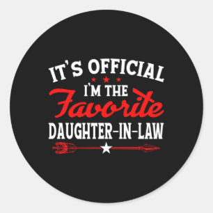 It'S Official I'M The Favorite Daughter-In-Law Classic Round Sticker