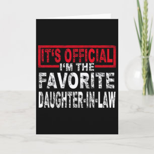 It's Official I'm The Favourite Daughter-in-law Sh Card