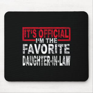 It's Official I'm The Favourite Daughter-in-law Sh Mouse Pad