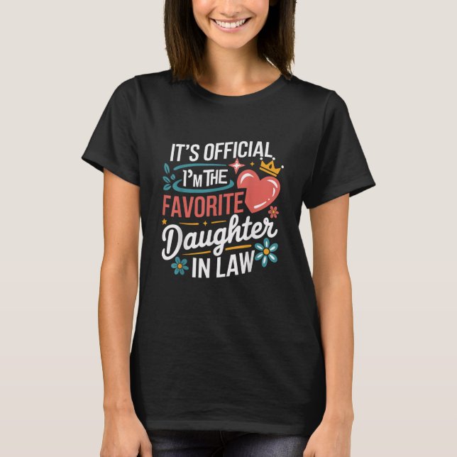 It's Official I'm The Favourite Daughter In Law T-Shirt (Front)