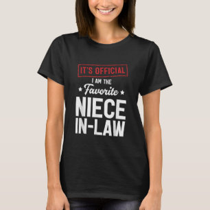 It's Official I'm The Favourite Niece-In-Law T-Shirt
