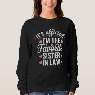 It's Official I'm The Favourite Sister In Law Sweatshirt