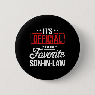 Its Official Im The Favourite Son In Law  6 Cm Round Badge
