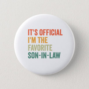 It's Official I'm the Favourite son in law Funny  6 Cm Round Badge