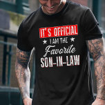 It's Official I'm The Favourite Son in Law Funny T-Shirt<br><div class="desc">It's Official I'm The Favourite Son in Law Funny Birthday gift for son in law from mother in law or father in law. favourite son-in-law birthday christmas. World's greatest son gift. cool gift for men and women. perfect birthday gift.</div>